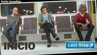 LAST STOP - N&Atilde;O FALE COM ESTRANHOS - O HOMEM BONITO | IN&Iacute;CIO DE GAMEPLAY