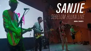 SANJIE - SEBELUM HUJAN LIVE ( ANORA 2 )