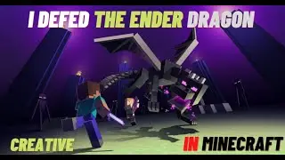 I Defied The Ender Dragon in Minecraft Creative