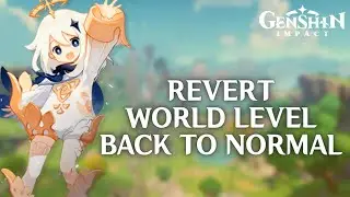 How to Revert World Level Back to Normal in Genshin Impact (2024) | Genshin Impact Tutorial