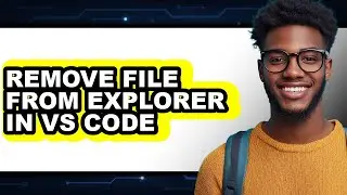 How to Remove File from Explorer in Vs Code - Full Comparison