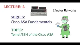 Telnet/SSH of the Cisco ASA - Lecture # 4 - Doctor Networks Series: 