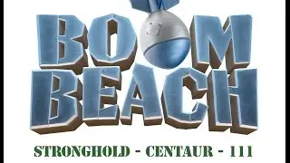Boom Beach - Operation Stronghold - Base Centaur - Level 111
