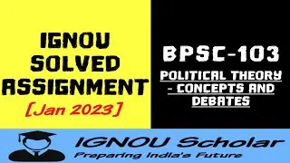 BPSC 103 - Jan 2023 - IGNOU Solved Assignment - Political Theory - Concepts and Debates