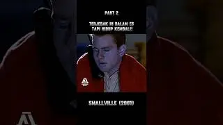PART 2 ‼️Tubuhnya Membeku, Tapi Ia Tidak Mati ❄️🔥 | Smallville (2001) #alurceritafilm
