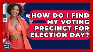 How Do I Find My Voting Precinct For Election Day? - First Time Voter Expert