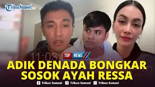 🔴Adik Denada Enrico Ungkap Sosol Ayah Kandung Ressa Rossano, Heran Hanya Kakaknya yang Disalahkan