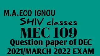 MEC 109|Question paper of DEC 2021/MARCH 2022 EXAM||M.A.ECO IGNOU|by Shivangi Bhatt @SHIVclasseseconomics
