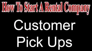 Customer Pick Ups - Start A Party Rental Company