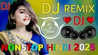New DJ Remix || ❤️Old Hindi Song 2025 Dj Remix ||💝Nonstop Dj Song || 🔥Dj Mix 2025