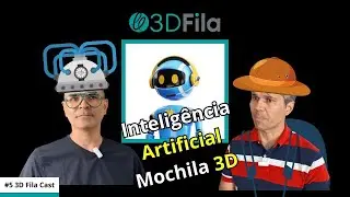 3D Fila Cast Epis&oacute;dio 5 Modelagem 3D com Intelig&ecirc;ncia Artificial  e Mochila feita com Impressora 3D