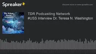 #USS Interview Dr. Teresa N. Washington