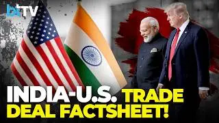 U.S. Changes India Trade Deal Terms Days After Announcement, Softens Big Commitments