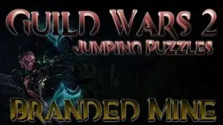 Guild Wars 2 - Jumping Puzzle - Branded Mine