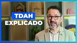 TDAH explicado do jeito que ninguém te contou