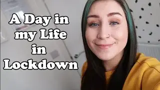 A Day in my Life in Lockdown | Vlog 2021