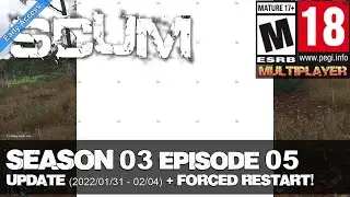 Scum Multiplayer (Season 03 Episode 05) Update + Forced Restart!