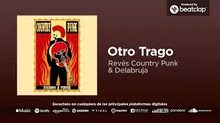 Rev&eacute;s Country Punk & Delabruja - Otro Trago