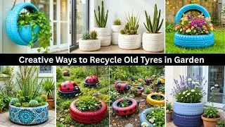 Creative Ways to Recycle Old Tyres in Garden