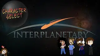 Interplanetary #10 - Early Warning Shots - CharacterSelect