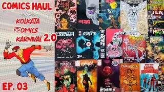 KOLKATA KOMICS KARNIVAL 2.0 Ep.03 : The Mega Haul - Bengali Comics, Gothams & a lot more!