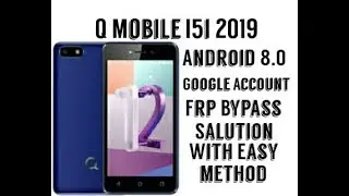 Q Mobile I5i 2019 Android 8.0 Version Frp Bypass With Easy Tricks