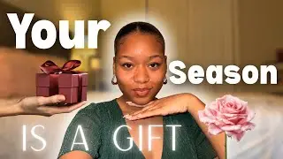 EMBRACE the season your in.. it’s a GIFT by God✨🎁💝