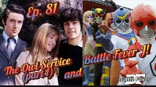 Mysterious Welsh legends in THE OWL SERVICE! Sentai heroes against evil in BATTLE FEVER J!