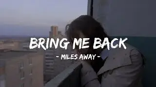 Miles Away - Bring Me Back (Lyrics) ft.Claire Ridgely