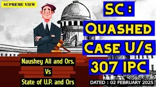 SC : Quashed Case U/s 307 IPC #supremeview