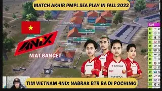 ASLI NIAT BANGET | DETIK DETIK TIM 4NIX NABRAK BTR RA DI MATCH AKHIR | PMPL SEA PLAY IN FALL 2022
