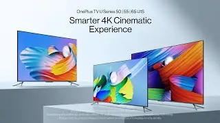 The All New OnePlus TV U1S | Smarter 4K Cinematic Experience Official Trailer