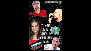 Ep #716: TARA SANDS IN BULBASAUR LAND!!!