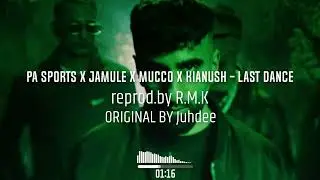 PA SPORTS x JAMULE x MUCCO x KIANUSH - LAST DANCE INSTRUMENTAL (reprod. by R.M.K)