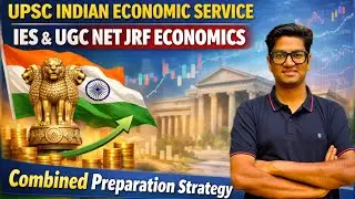 UGC NET JRF & UPSC IES Infian Economics Service Combined Syllabus & Exam Preparation Strategy 
