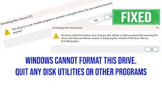 Fix Windows Cannot Format This Drive | Quit Any Disk Utilities Or Other Programs