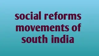 Social reforms movements of south india