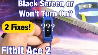 Fitbit Ace 2: Black Screen or Screen Won't Turn On? 2 Easy Fixes!