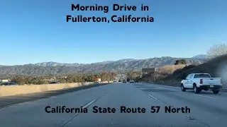 Morning Drive in Fullerton,  California | State Route 57 North | Orange County