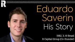 Eduardo Saverin His Story (Brazil / B Capital Group Co-founder)