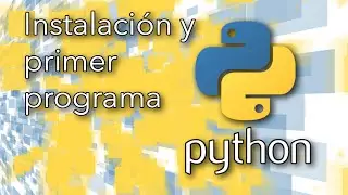 Python: Instalación y primer programa | TechKrowd