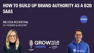 How To Build Up Brand Authority as a B2B SaaS with Melissa Rosenthal