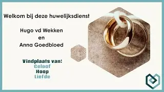 HHG Goes | Huwelijksdienst Hugo vd Wekken en Anna Goedbloed