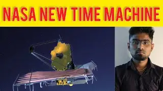NASA INVENTED TIME MACHINE -  | JAMES WEBB | 25 YEARS | THEORY COMES TO REALITY | TAMIL | SATHYA