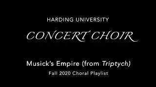Harding University Concert Choir - Musick's Empire (Triptych by Lloyd Pfautsch) Fall 2020