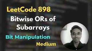Bitwise ORs of Subarrays | LeetCode 898 | Bit Manipulation