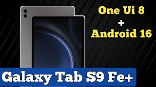 Galaxy Tab S9 Fe+ One Ui 8 & Android 16 Update || Samsung Galaxy Tab S9 Fe Plus New Update