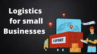 Logistics For Small Businesses-Easy Tips to Streamline Your Operations | Daily logistics