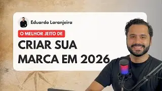 Como criar uma MARCA DO ZERO em 2026: O guia de estratégia