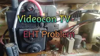 Проблема с EHT телевизора Videocon!! Bsc 24 -01N4095i